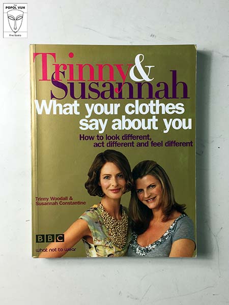 Trinny & Susannah - What Your Clothes Say About You